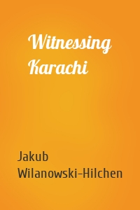 Witnessing Karachi