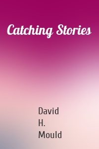 Catching Stories