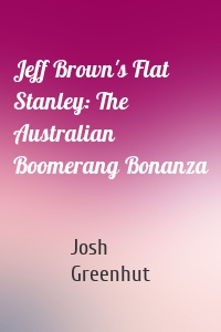 Jeff Brown's Flat Stanley: The Australian Boomerang Bonanza