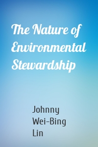 The Nature of Environmental Stewardship