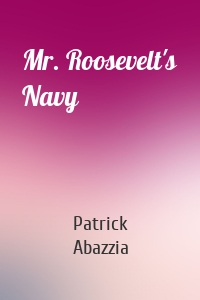 Mr. Roosevelt's Navy