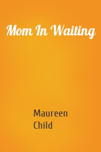 Mom In Waiting