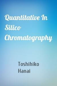 Quantitative In Silico Chromatography