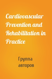 Cardiovascular Prevention and Rehabilitation in Practice