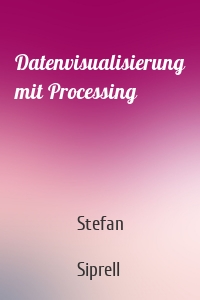Datenvisualisierung mit Processing