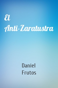 El Anti-Zaratustra