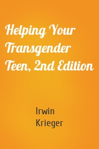 Helping Your Transgender Teen, 2nd Edition