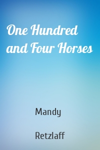 One Hundred and Four Horses