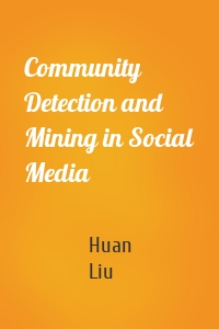 Community Detection and Mining in Social Media