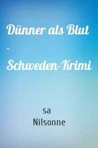 Dünner als Blut - Schweden-Krimi