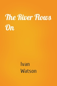 The River Flows On