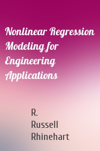 Nonlinear Regression Modeling for Engineering Applications