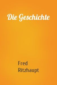 Die Geschichte