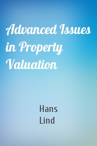 Advanced Issues in Property Valuation