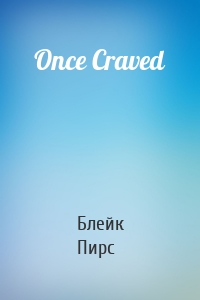 Once Craved