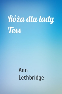 Róża dla lady Tess