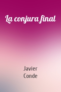 La conjura final