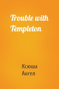 Trouble with Templeton