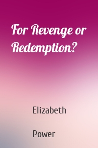 For Revenge or Redemption?