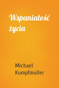 Wspaniałość życia