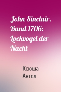 John Sinclair, Band 1706: Lockvogel der Nacht