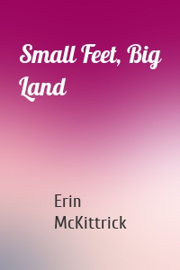 Small Feet, Big Land