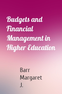 Budgets and Financial Management in Higher Education