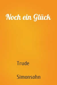 Noch ein Glück