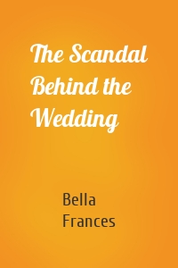 The Scandal Behind the Wedding