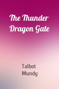 The Thunder Dragon Gate