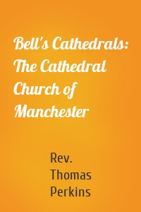 Bell's Cathedrals: The Cathedral Church of Manchester