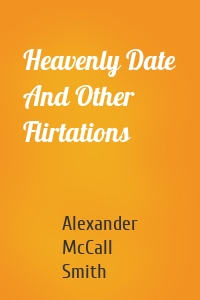 Heavenly Date And Other Flirtations