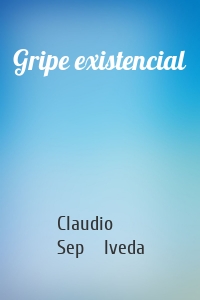 Gripe existencial