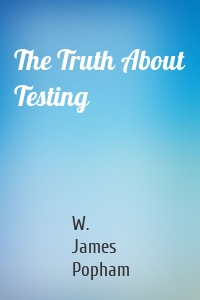 The Truth About Testing