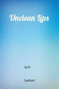 Unclean Lips
