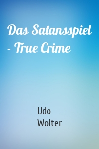 Das Satansspiel - True Crime