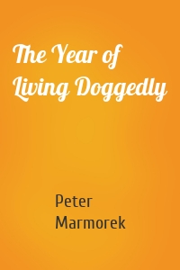 The Year of Living Doggedly