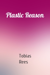 Plastic Reason