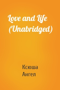 Love and Life (Unabridged)