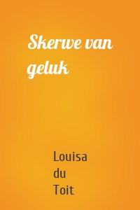 Skerwe van geluk