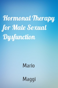 Hormonal Therapy for Male Sexual Dysfunction