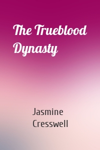 The Trueblood Dynasty