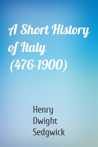 A Short History of Italy (476-1900)