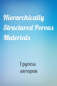 Hierarchically Structured Porous Materials