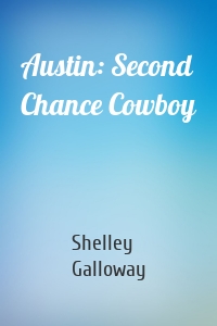Austin: Second Chance Cowboy