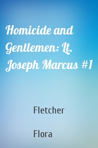 Homicide and Gentlemen: Lt. Joseph Marcus #1