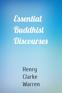 Essential Buddhist Discourses