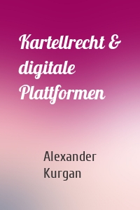 Kartellrecht & digitale Plattformen