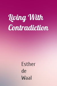 Living With Contradiction