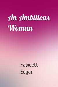 An Ambitious Woman